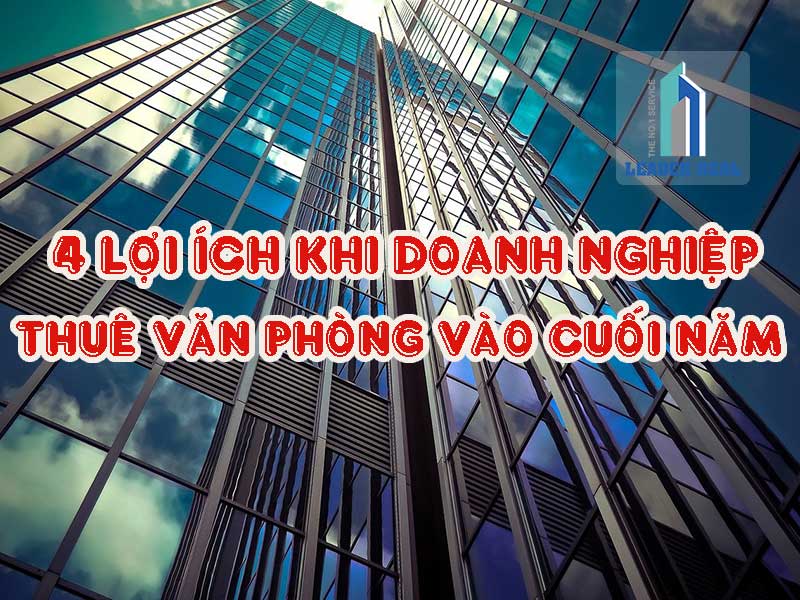 4 lợi ích khi doanh nghiệp thuê văn phòng vào cuối năm