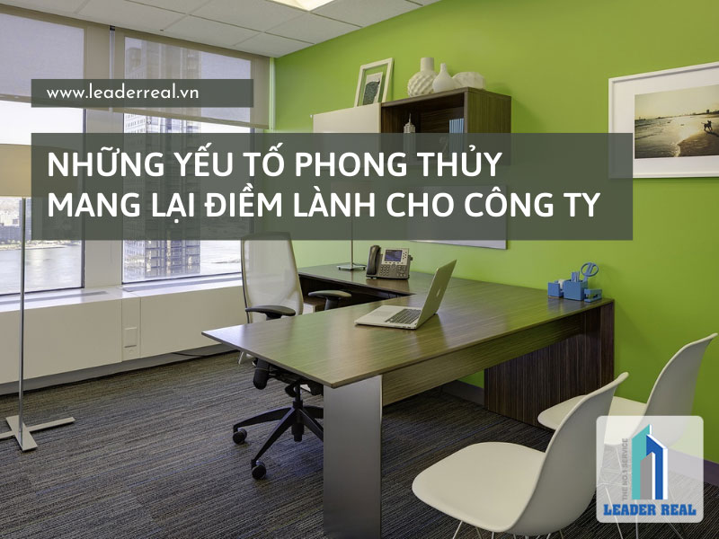 Những yếu tố phong thủy mang lại điềm lành cho công ty