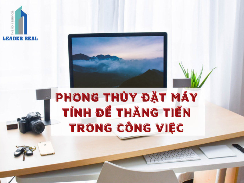 Phong thủy đặt máy tính để thăng tiến trong công việc