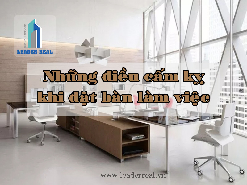 Những điều cấm kỵ khi đặt bàn làm việc